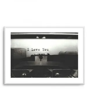 I Love You | Typewriter by oliveetoriel.com, a Prints for sale on Style Sourcebook