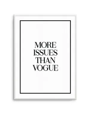 More Issues Than Vogue by oliveetoriel.com, a Prints for sale on Style Sourcebook