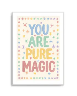 You Are Pure Magic by oliveetoriel.com, a Prints for sale on Style Sourcebook
