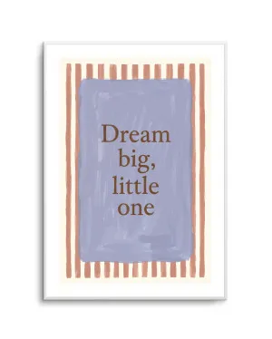 Dream Big, Little One by oliveetoriel.com, a Prints for sale on Style Sourcebook